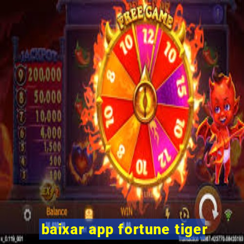 baixar app fortune tiger